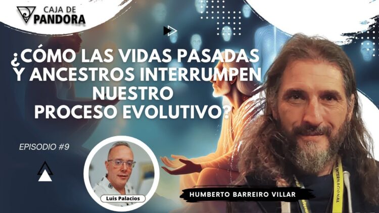 ¿Cómo las Vidas Pasadas y Ancestros interrumpen nuestro proceso Evolutivo¿ con Humberto Barreiro (BQ)