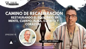 CAMINO DE RECALIBRACIÓN; RESTAURANDO EL EQUILIBRIO con José Luis Verdú (BQ)
