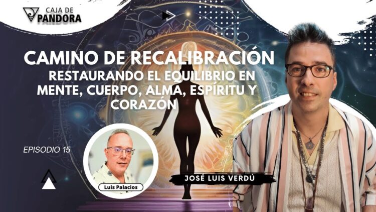 CAMINO DE RECALIBRACIÓN; RESTAURANDO EL EQUILIBRIO con José Luis Verdú (BQ)