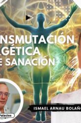 La BioTransmutación Energética, Método de Sanación con Ismael Arnau Bolaños (BQ)