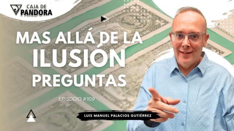 Mas Allá de la Ilusión #109. Preguntas para Luis Manuel Palacios Gutiérrez (BQ)