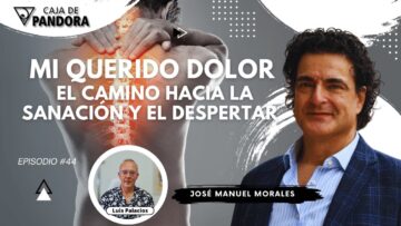 Mi Querido Dolor; El Camino hacia la Sanación y el Despertar con José Manuel Morales (BQ)