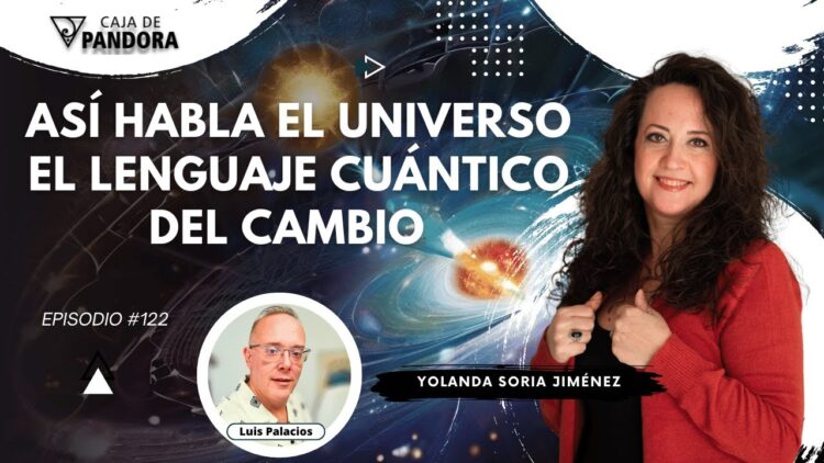 Así Habla el Universo; El Lenguaje Cuántico del Cambio con Yolanda Soria (BQ)