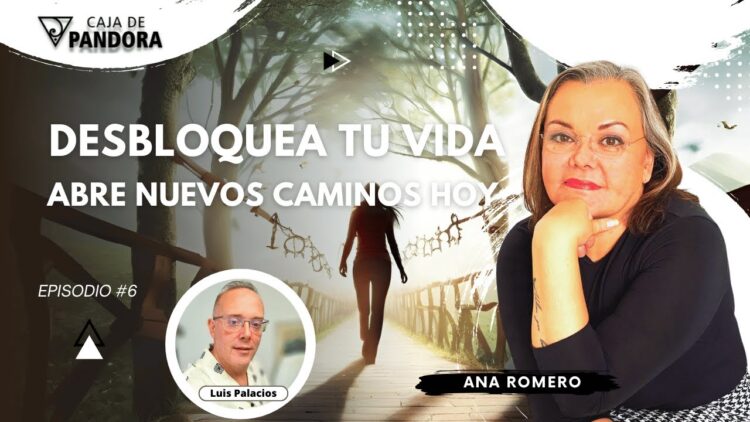 Desbloquea tu Vida; Abre Nuevos Caminos Hoy con Ana Romero (BQ)