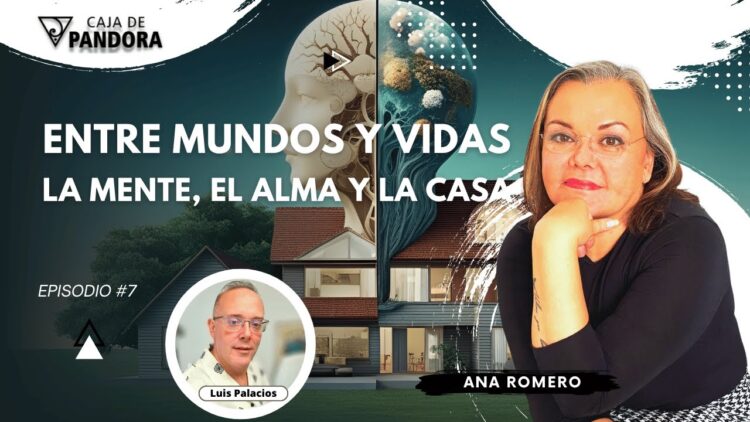 Entre Mundos y Vidas; La Mente, el Alma y la Casa con Ana Romero (BQ)