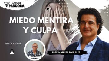 Miedo Mentira y Culpa con José Manuel Morales (BQ)