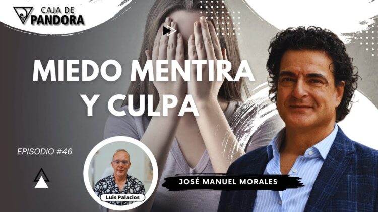 Miedo Mentira y Culpa con José Manuel Morales (BQ)