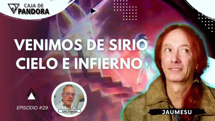 VENIMOS DE SIRIO; CIELO E INFIERNO con Jaumesu (BQ)