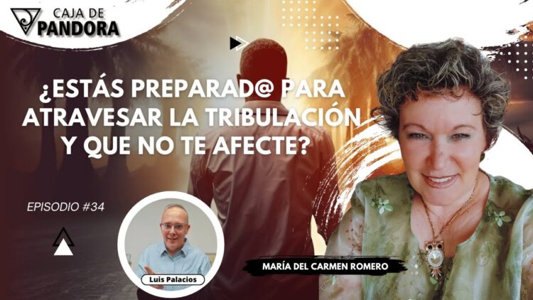 ¿Estás Preparad@ para Atravesar la Tribulación y que no te Afecte¿ con María del Carmen Romero (BQ)