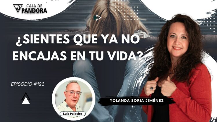 ¿SIENTES QUE YA NO ENCAJAS EN TU VIDA¿ con Yolanda Soria (BQ)