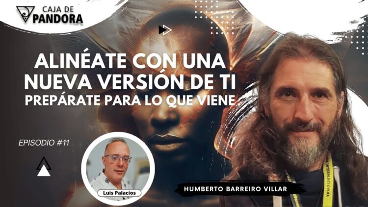 Alinéate con una Nueva Versión de Ti. Prepárate para lo que Viene con Humberto Barreiro Villar (BQ)
