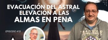 Evacuación del Astral, Elevación a las almas en Pena con Lorenzo Brotons Monedero (BQ)
