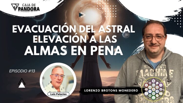 Evacuación del Astral, Elevación a las almas en Pena con Lorenzo Brotons Monedero (BQ)