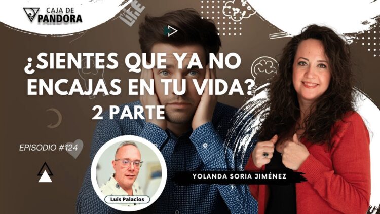 ¿SIENTES QUE YA NO ENCAJAS EN TU VIDA¿ II P con Yolanda Soria (BQ)
