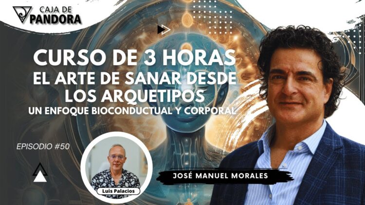 Curso; El Arte de Sanar desde los Arquetipos; Un Enfoque Bioconductual y Corporal con José Manuel (BQ)