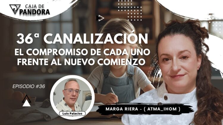 EL COMPROMISO DE CADA UNO FRENTE AL NUEVO COMIENZO con Marga Riera (Atma_Ihom) (BQ)
