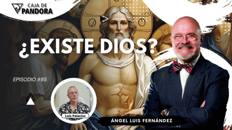 ¿EXISTE DIOS¿ con Ángel Luis Fernández (BQ)