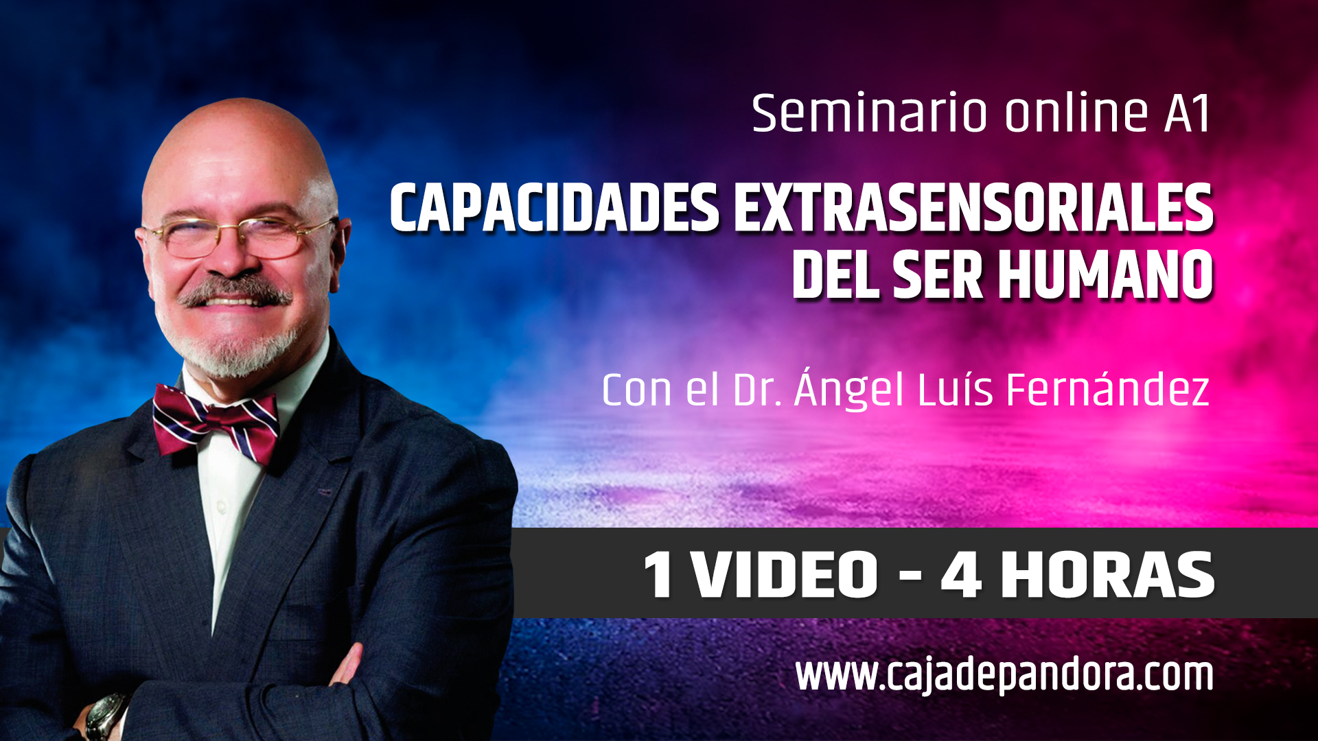 08 – 2026 | Seminario A1: CAPACIDADES EXTRASENSORIALES DEL SER HUMANO – Dr. Angel Luis Fernandez